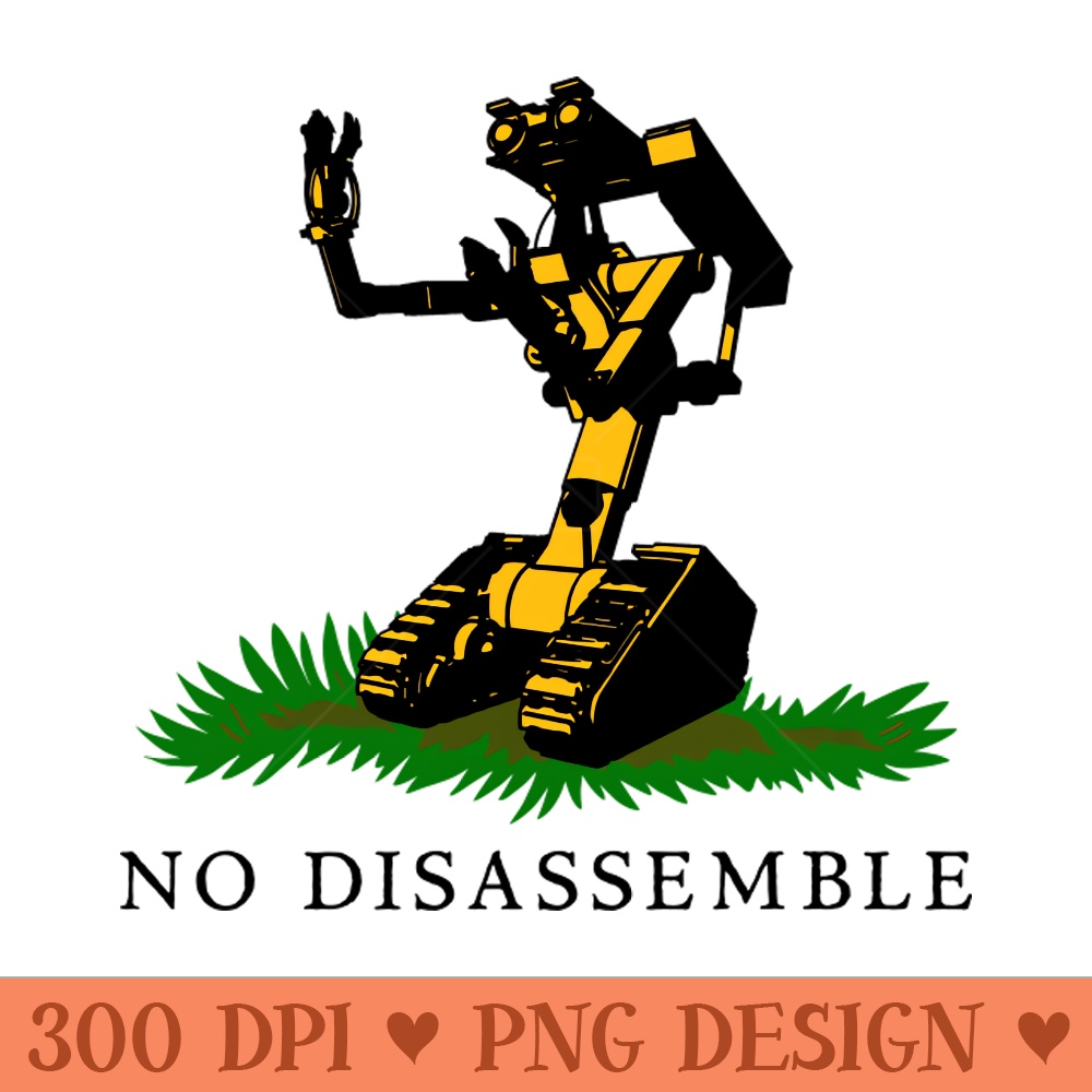 No Disassemble - PNG Printables - Good Value