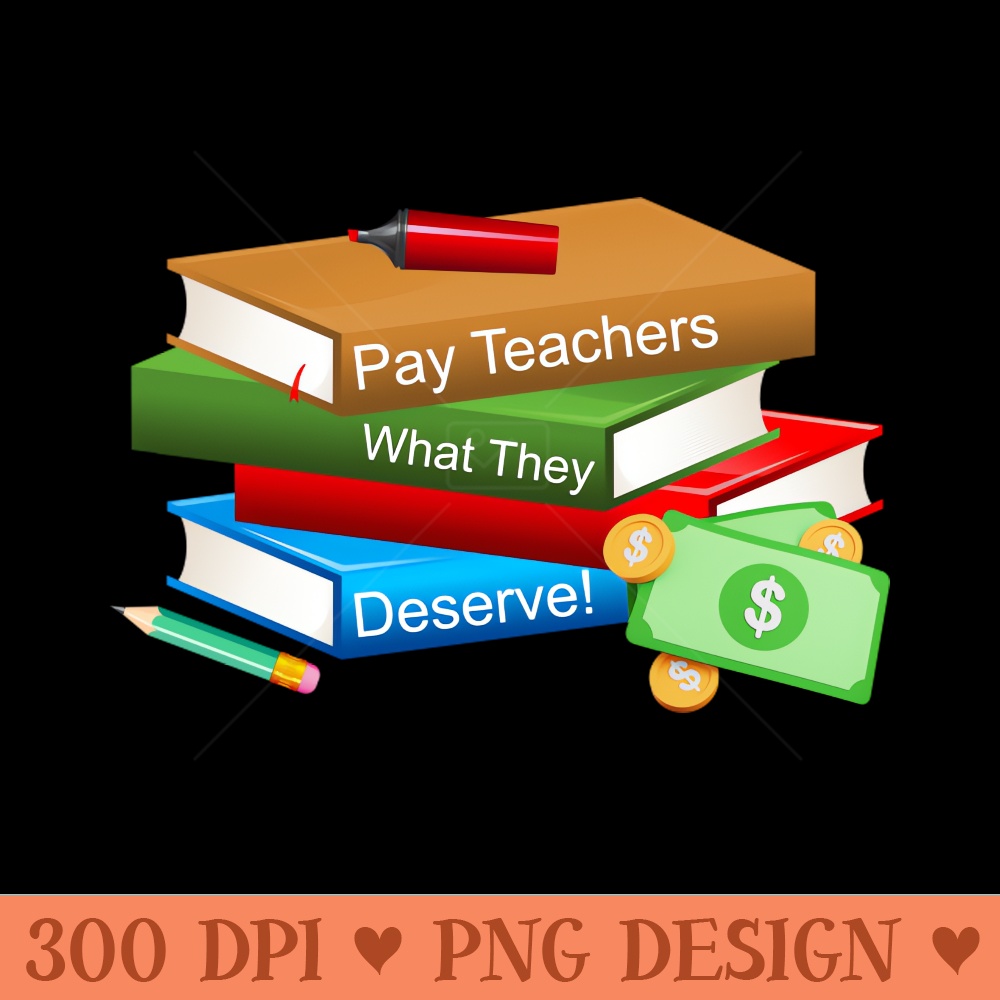Pay Teachers - PNG Download Collection - Good Value