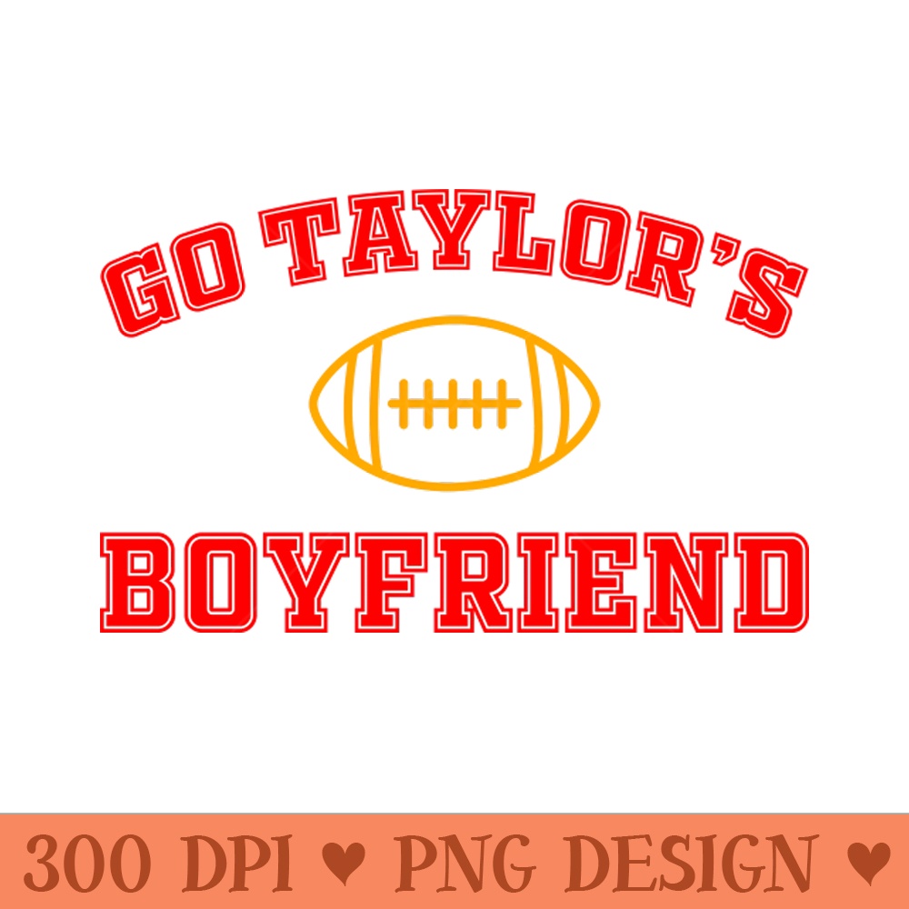 Go Taylors Boyfriend Taylor And Travis - Sublimation PNG - Latest Updates