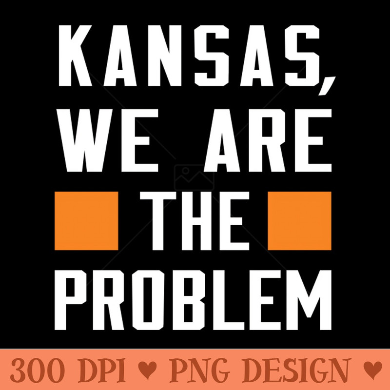 Kansas, We Are The Problem Spoken From Space - PNG Download Bundle - Flexibility