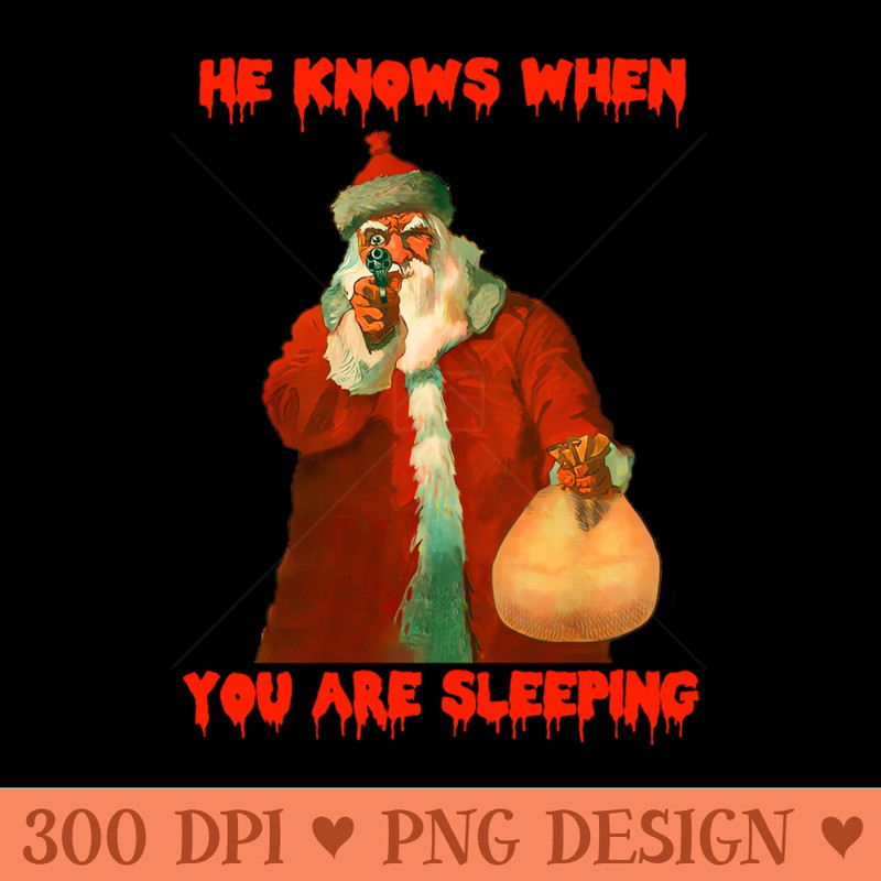 He Knows When You Are Sleeping Cursed Horror Santa Christmas Graphic -  - Professional Design