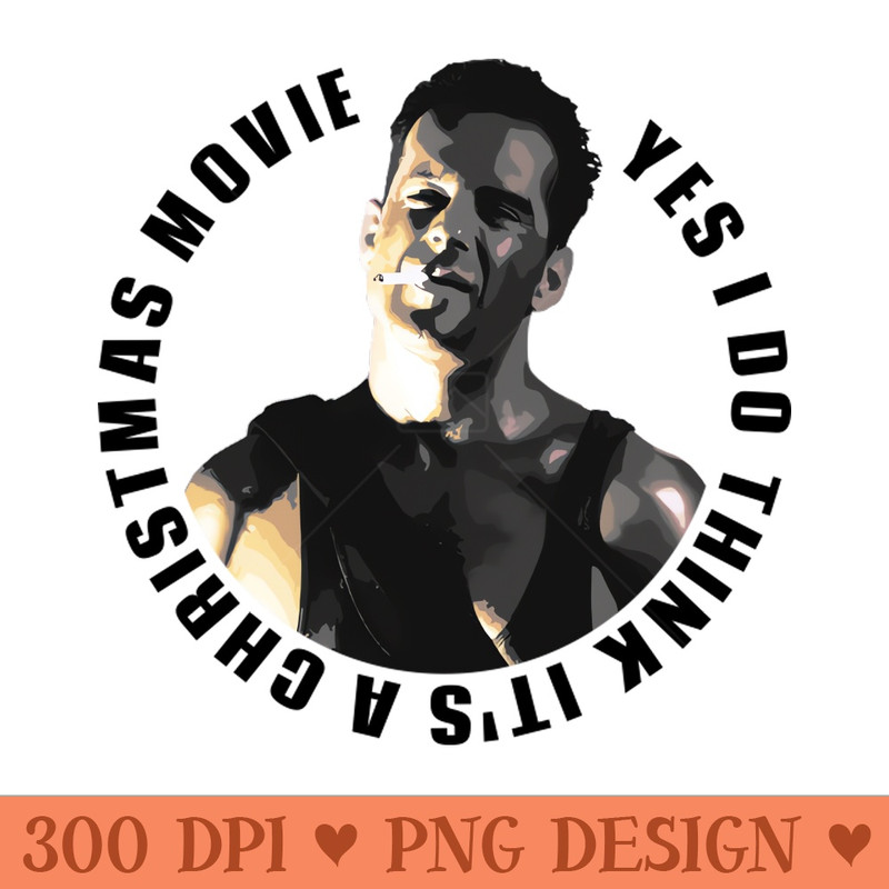Die Hard A Christmas Movie - Digital PNG Graphics - Convenience