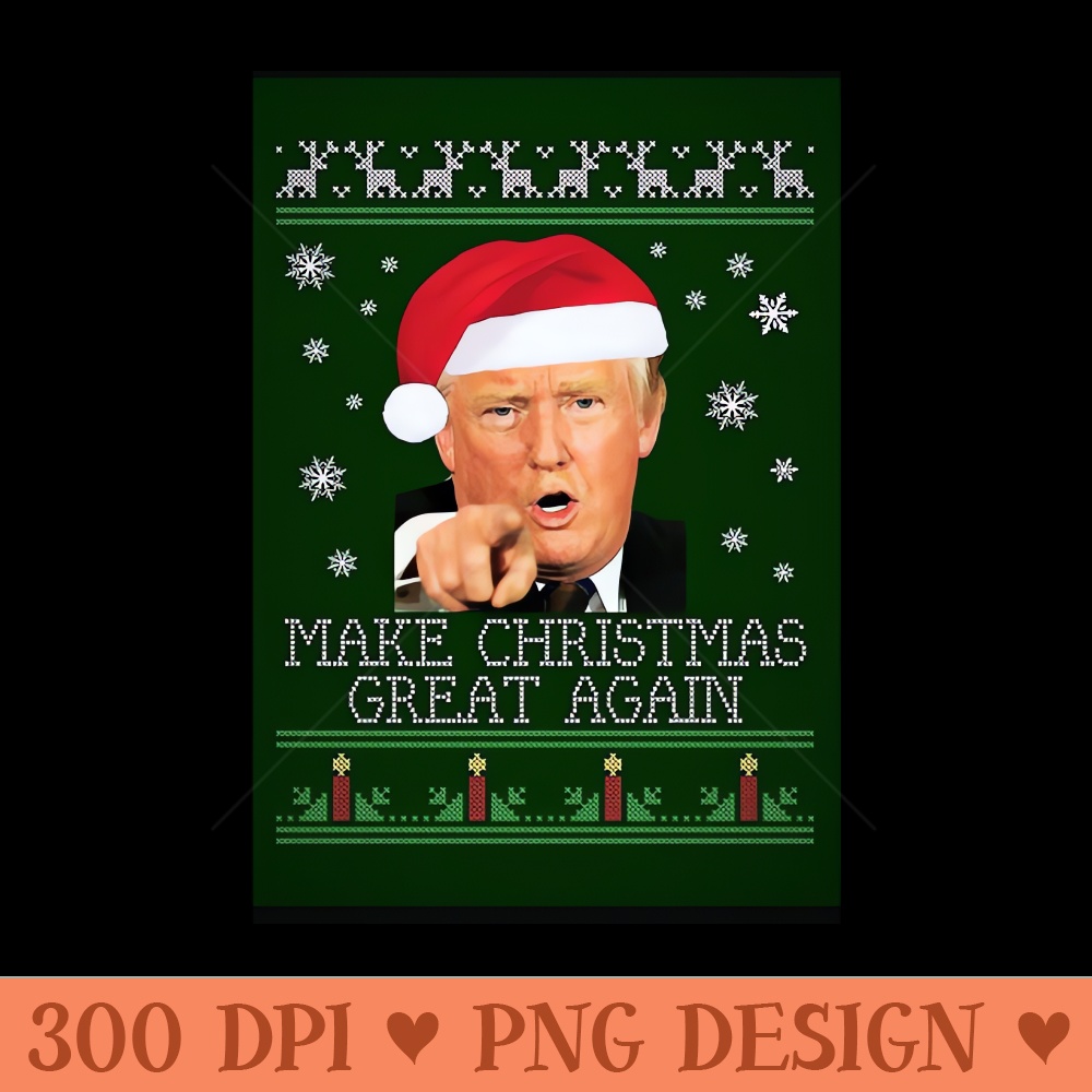 Make Christmas Great Again - Sublimation PNG Designs - Convenience