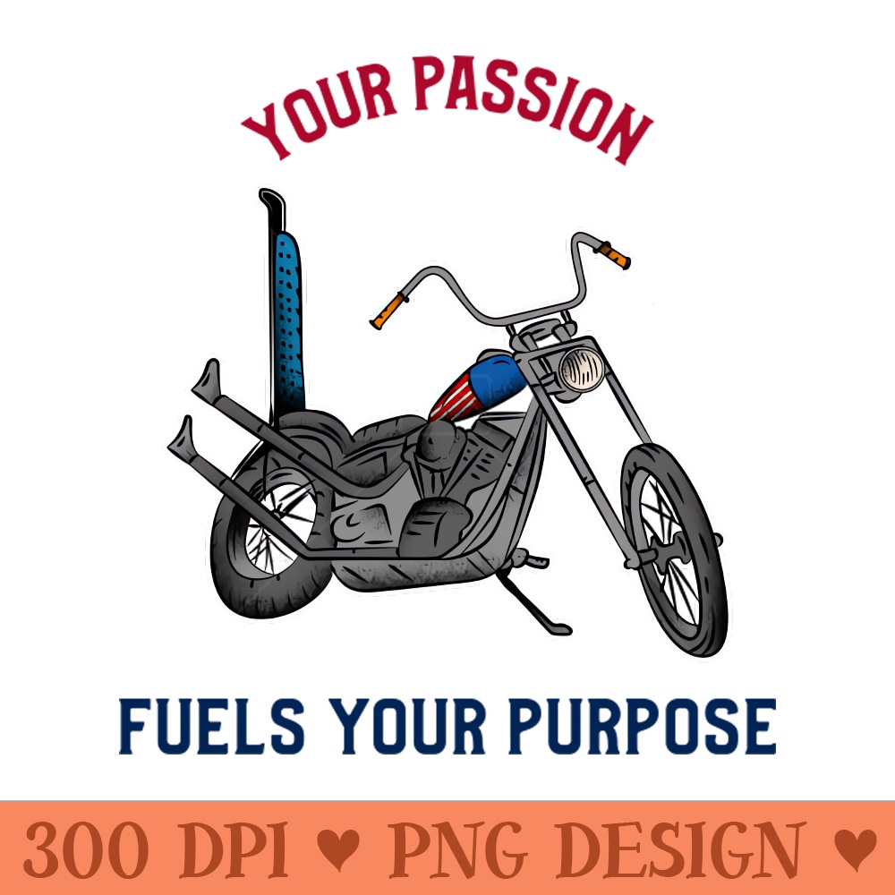 Your passion fuels your purpose. - PNG Download Store - Popularity