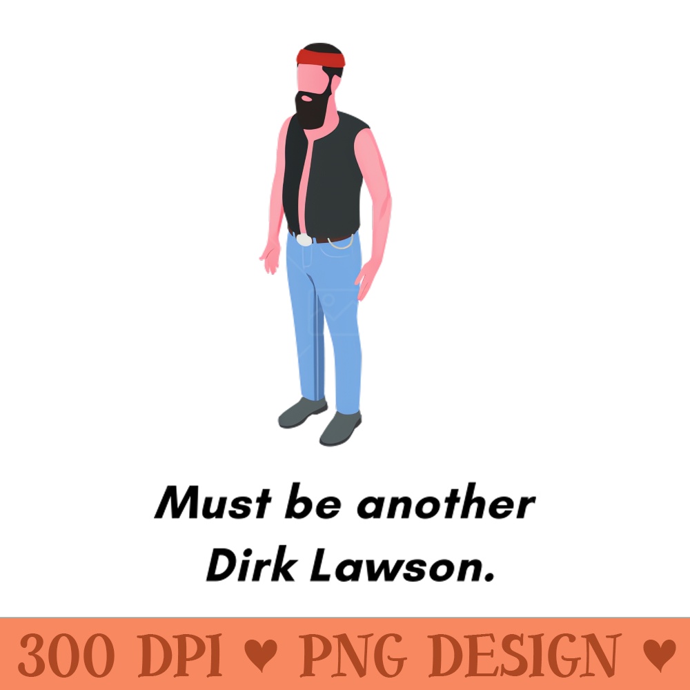 Dirk Lawson - Digital PNG Files - Good Value