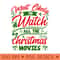 Most Likely To Watch All The Christmas Movies - Premium PNG Downloads - Popularity