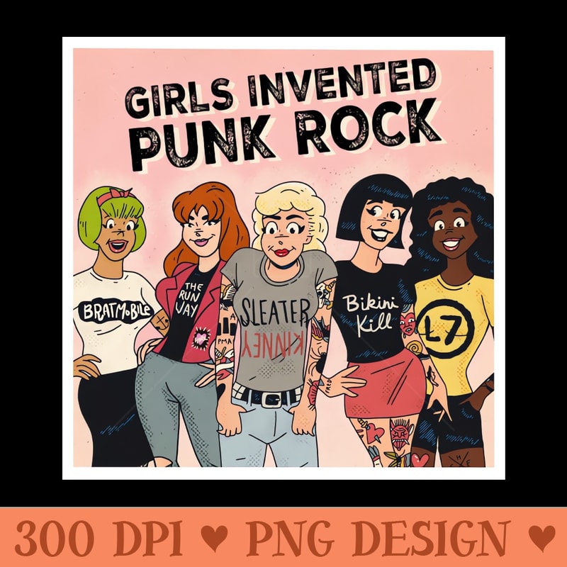 Girls invented punk - PNG File Download - Customer Support
