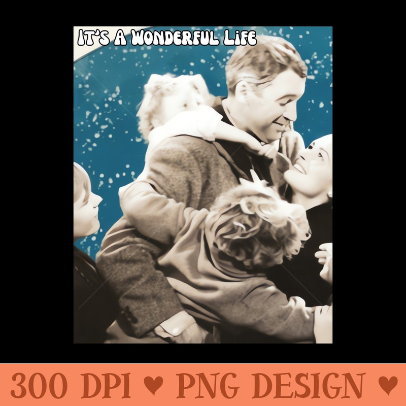It's A Wonderful Life - PNG Download - Unique