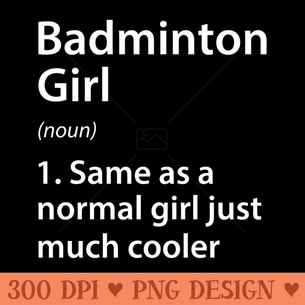 Badminton Girl Definition - Sublimation PNG Designs - Popularity