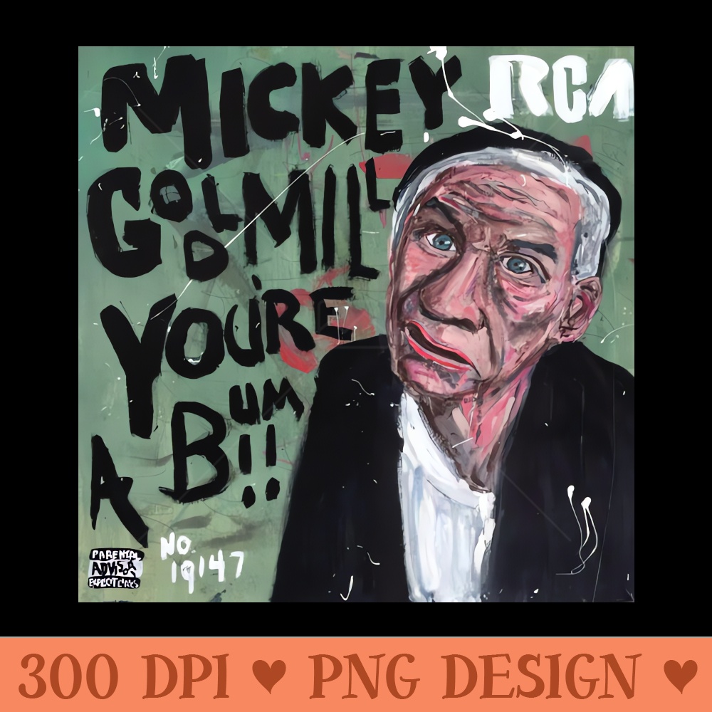 You're a Bum! - Mickey Goldmill - - Unique