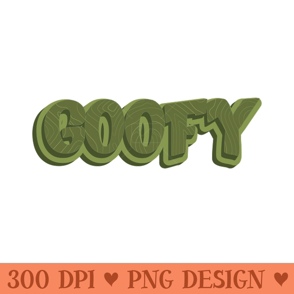 GOOFY - Digital PNG Graphics - Unique