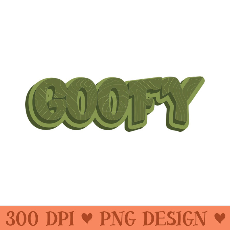 GOOFY - Digital PNG Graphics - Unique