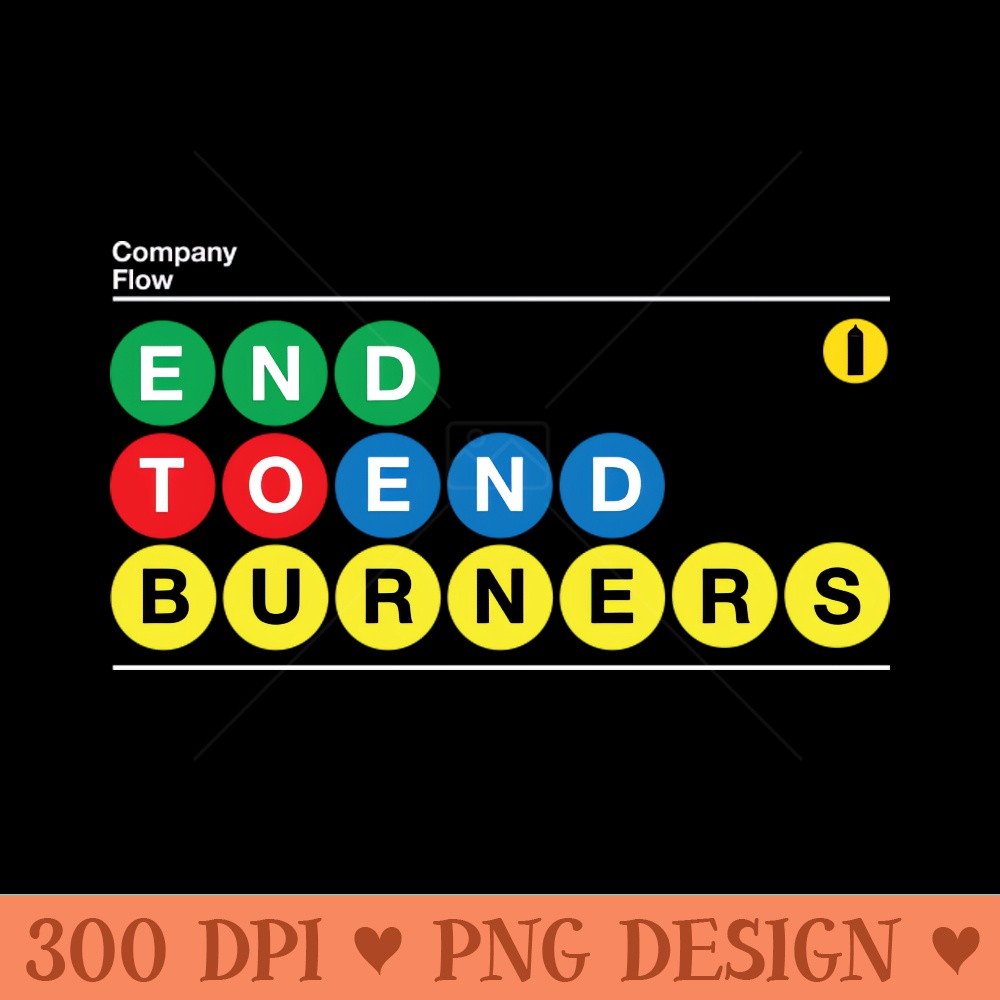 End to End Burners - PNG Downloadable Resources - Professional Design