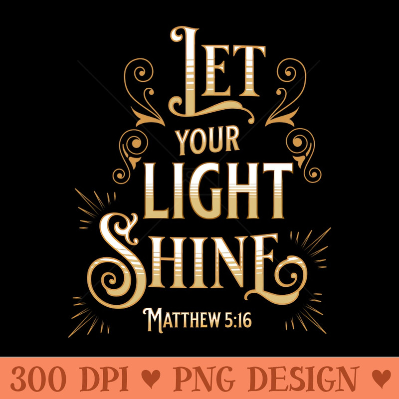 Let Your Light Shine - Digital PNG Download - Variety