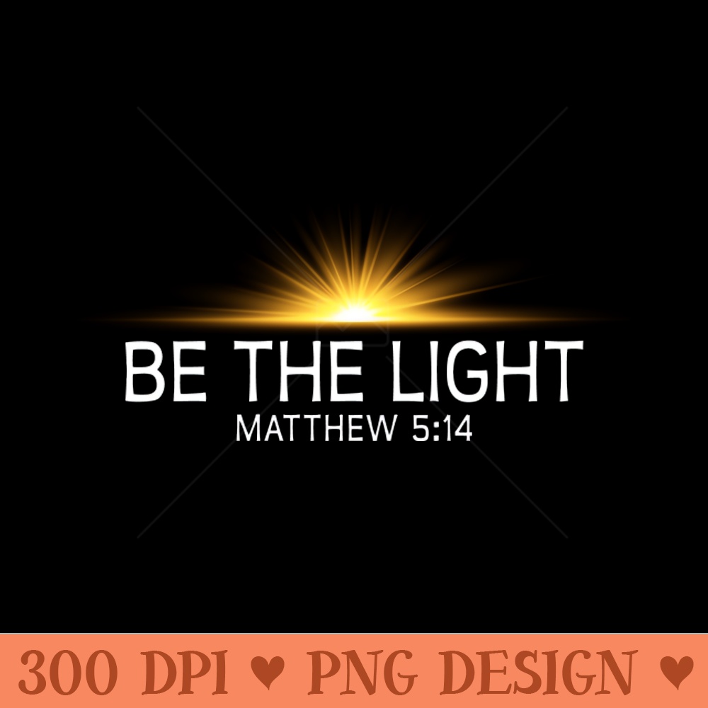 Be The Light - PNG Download Bundle - Popularity