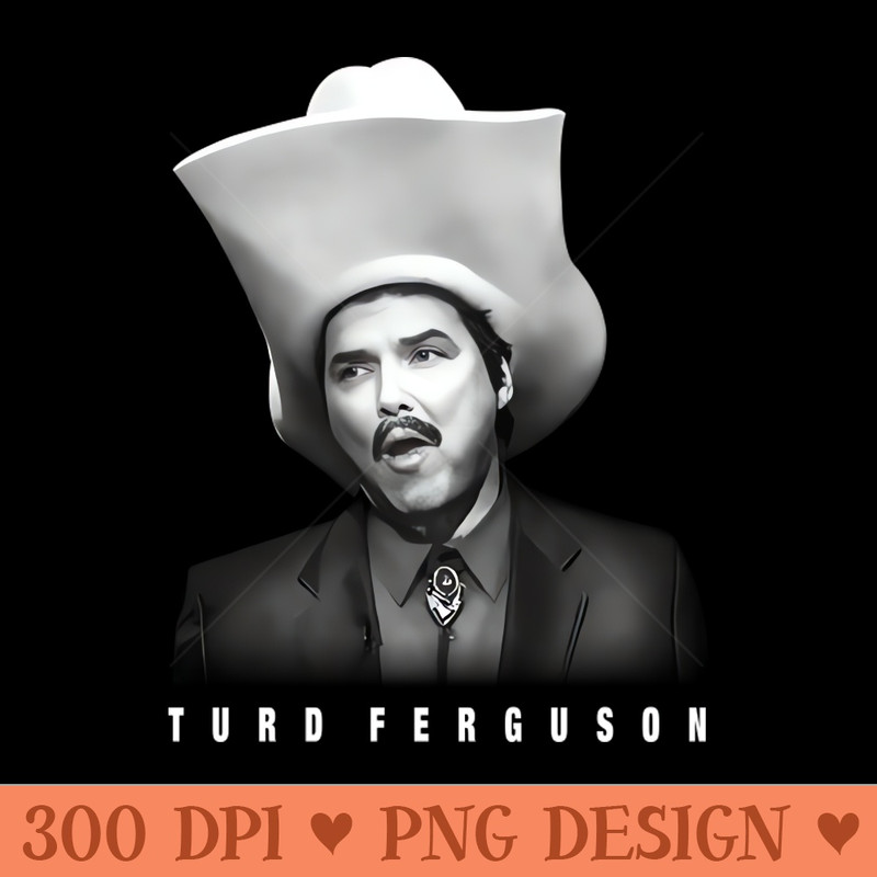 Turd Ferguson - PNG Graphics - Latest Updates