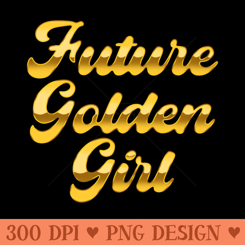 Future Golden Girl - PNG Download Library - Variety