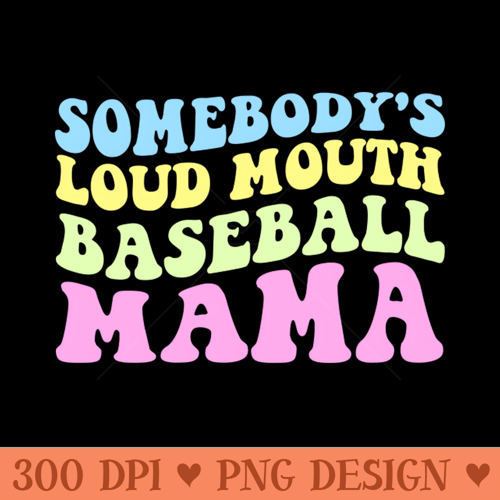Somebodys Loudmouth Basketball Mama Mothers Day - PNG Designs - Convenience