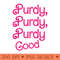 Purdy Good - PNG Graphics - High Quality 300 DPI