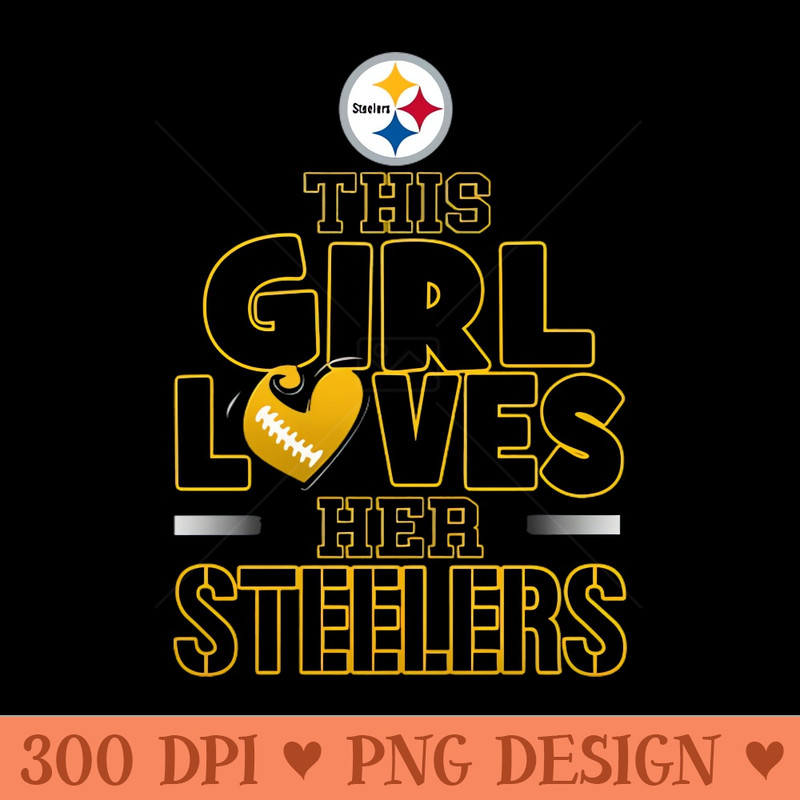 This Girl Loves He Steelers - PNG Clipart - Customer Support