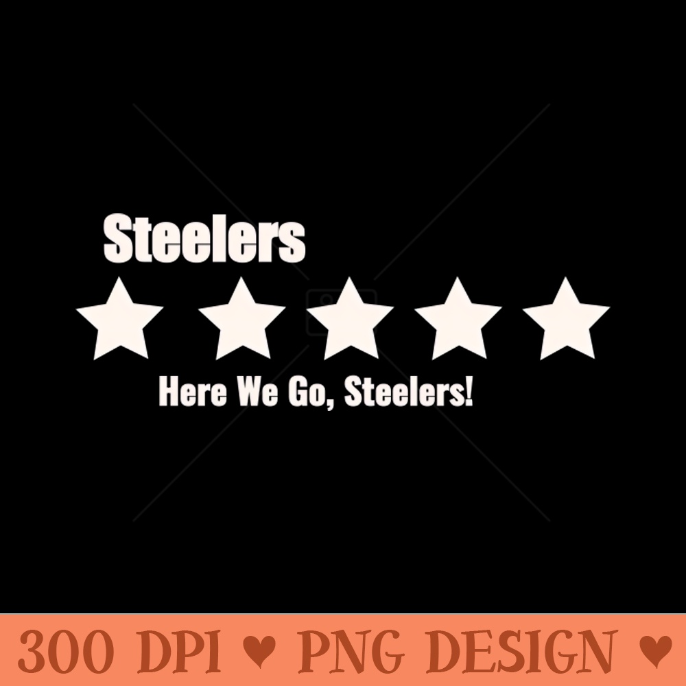 review Steelers as team T - Sublimation PNG - Customer Support