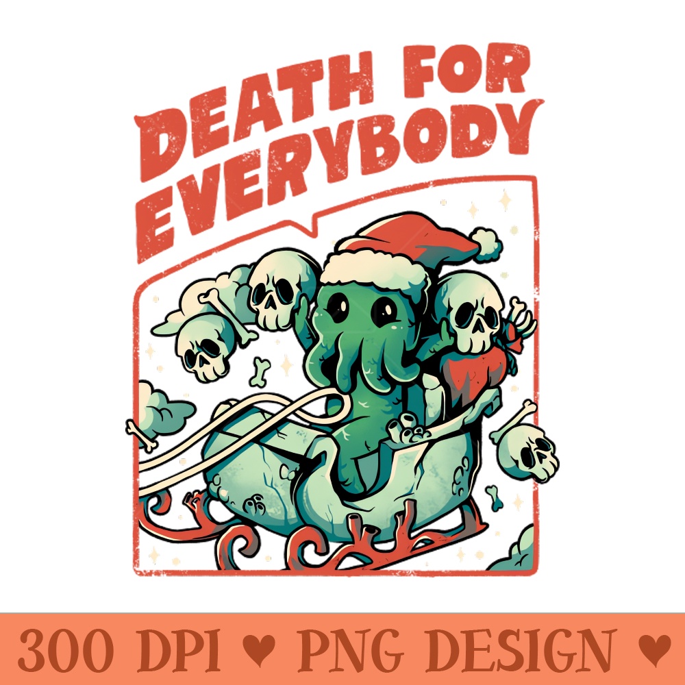 Death For Everybody - Funny Horror Christmas Gift - PNG Download Website - Flexibility