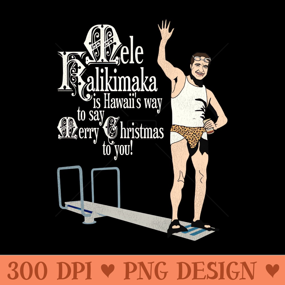 Mele Kalikimaka Cousin Eddie Diving Board - Digital PNG Graphics - Good Value