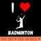 I love Badminton red heart Badminton passion racquet smashing - - Convenience
