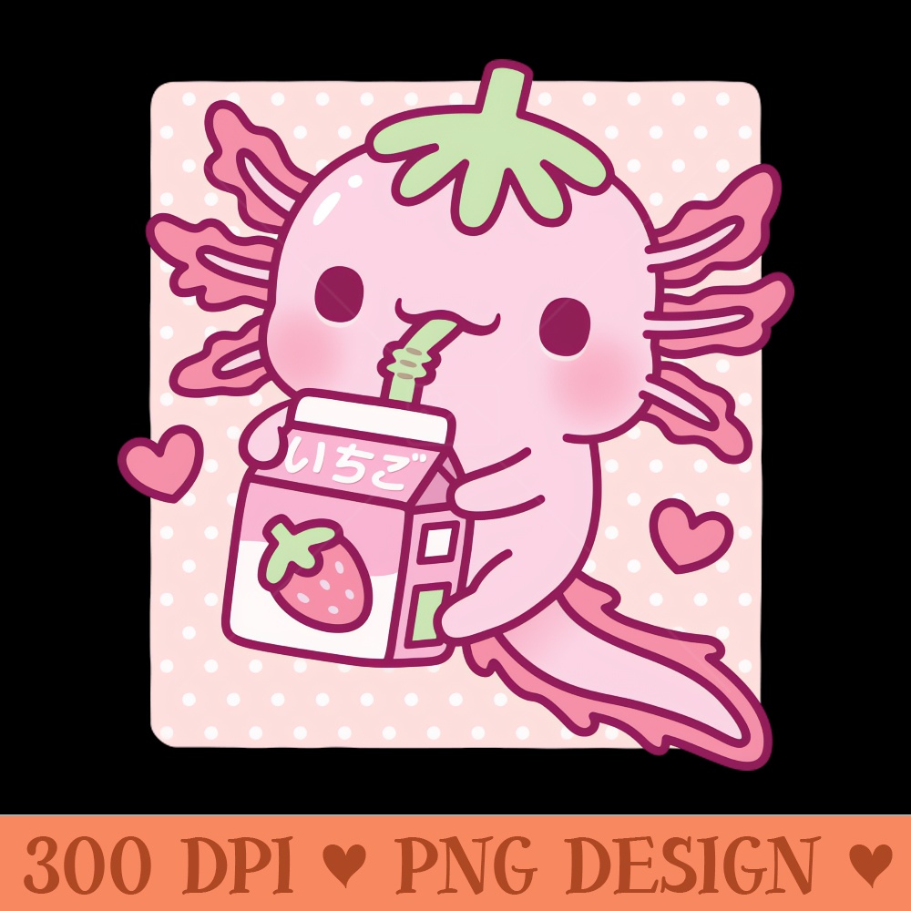 Cute Axolotl Loves Japanese Strawberry Milk - PNG Download Collection - Flexibility