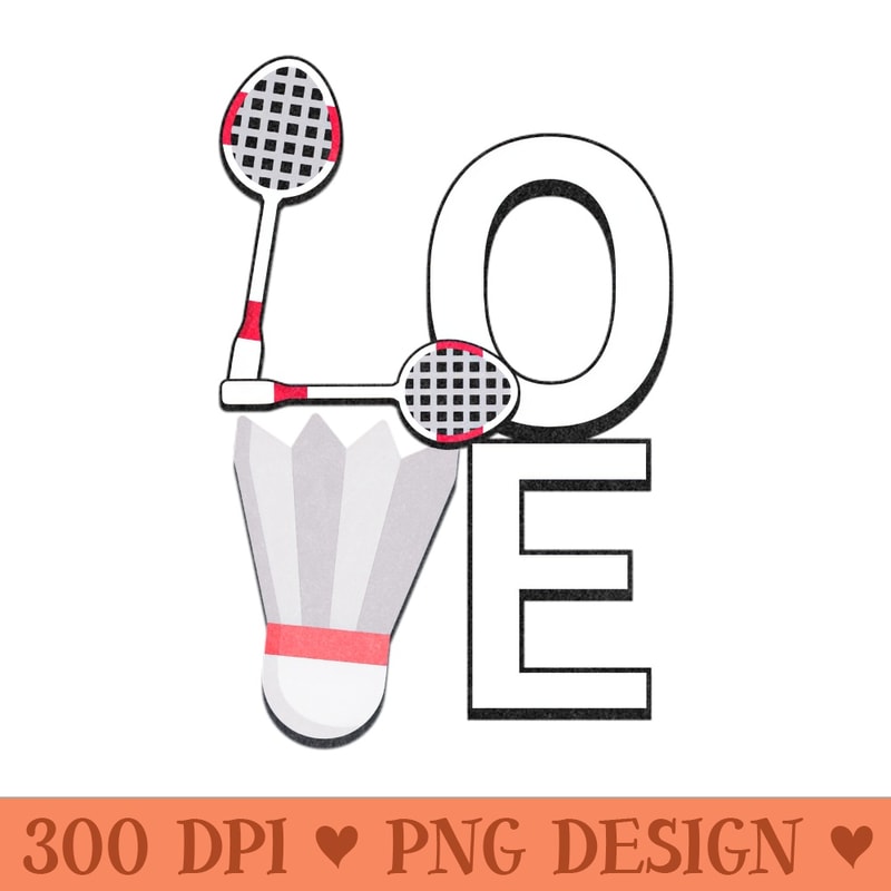 I Love Badminton - Premium PNG Downloads - Flexibility