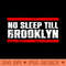 No Sleep Till Brooklyn - PNG Printables - Professional Design