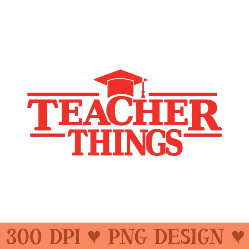 Teacher Things - Instant PNG Download - Popularity