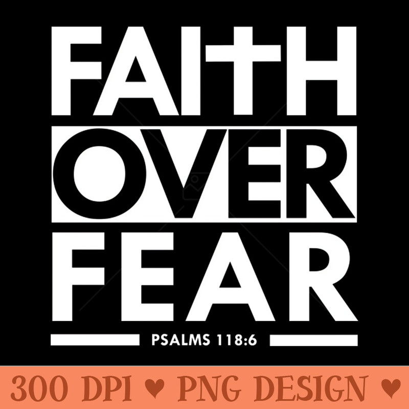 Faith Over Fear Bible Scripture Verse Christian - Vector PNG Download - Convenience