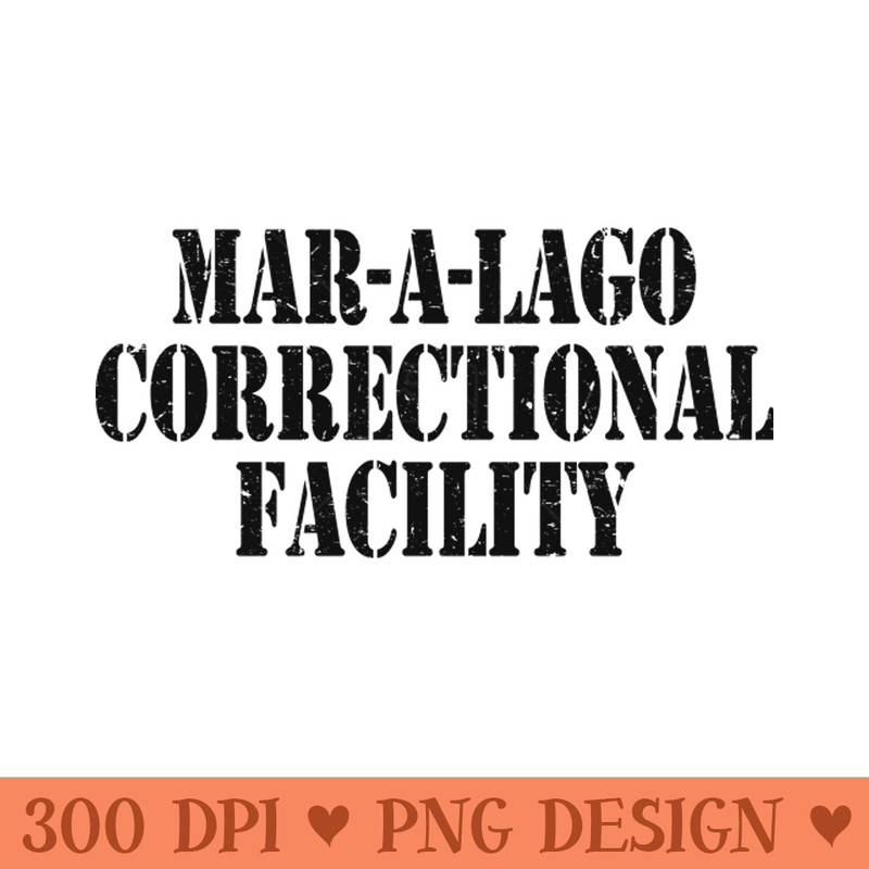 Mar a Lago Correctional Facility - Digital PNG Download - Good Value