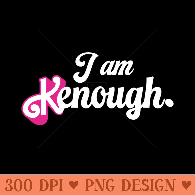 I am Kenough - Vector PNG Download - Good Value