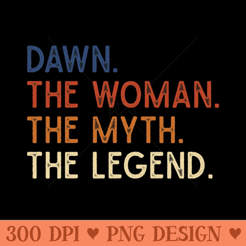 Dawn The Woman The Myth The Legend Dawn Staley Lover - PNG Illustrations - Professional Design