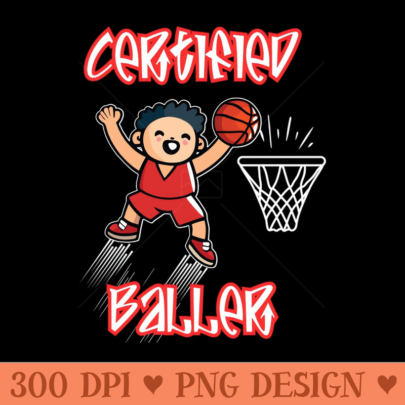 Certified Baller cute cartoon basketball player - PNG Printables - Flexibility