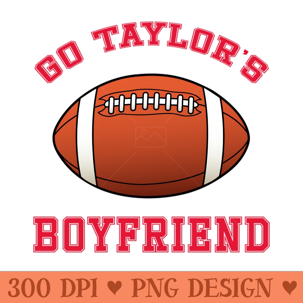 GO TAYLORS BOYFRIEND - Sublimation PNG Designs - Latest Updates