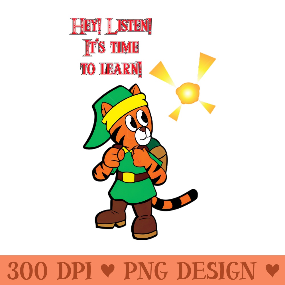 Hey Listen Its Time to Learn - PNG Graphics - High Quality 300 DPI