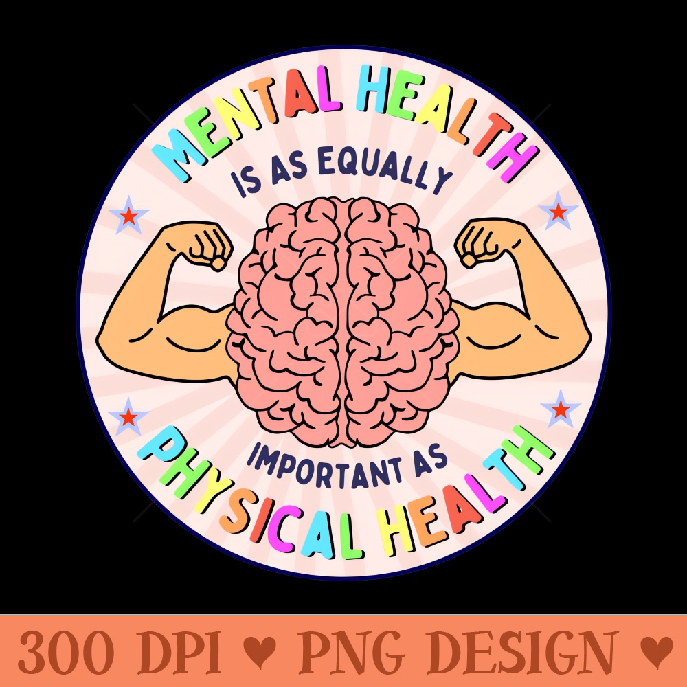 Mental Health is as Equally Important as Physical Health Awareness Warrior Quote - - Convenience