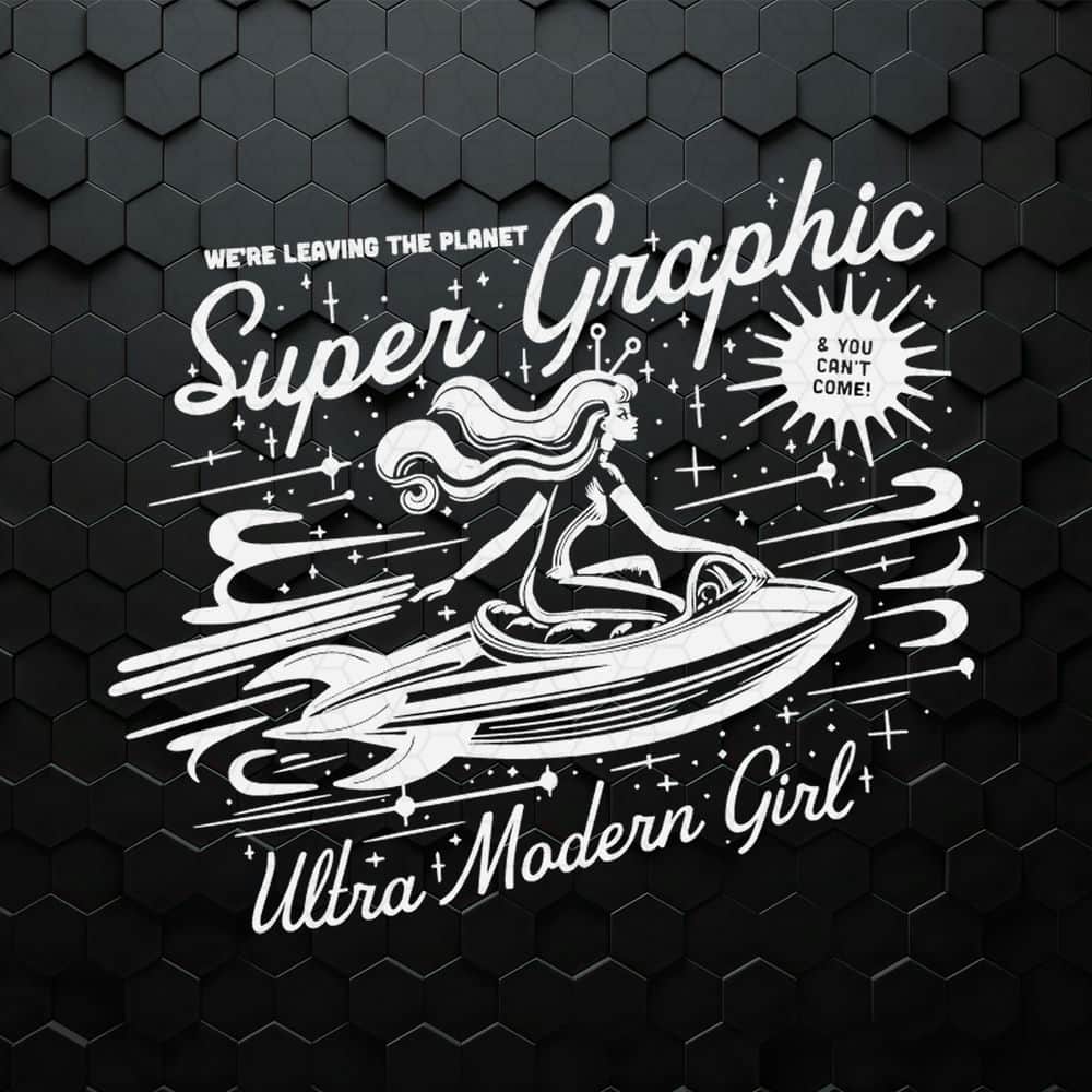 WikiSVG-Leaving-The-Planet-Super-Graphic-Ultra-Modern-Girl-SVG.jpeg