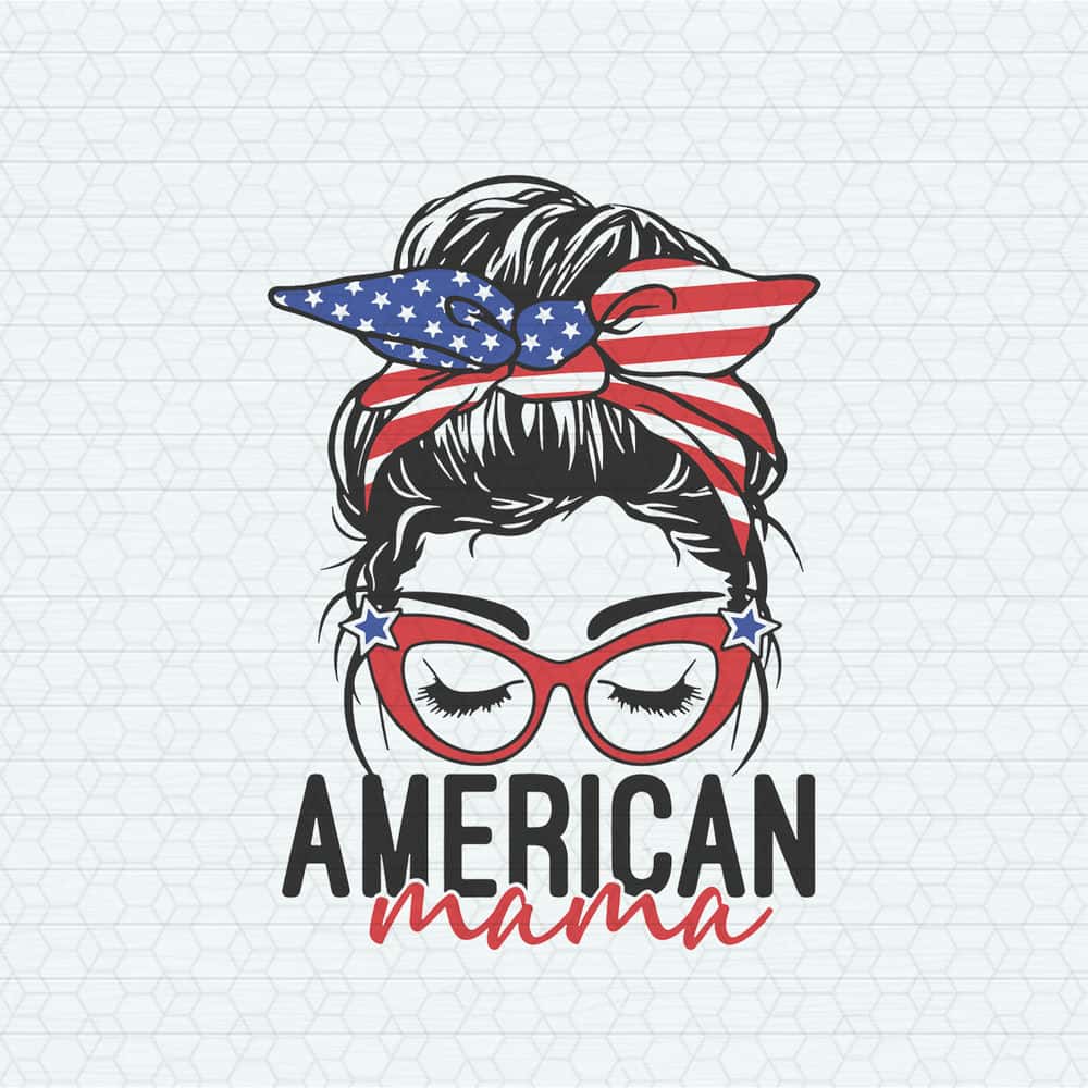 American Mama Messy Bun Hair SVG 4th Of July SVG Patriotic Mom SVG.jpg