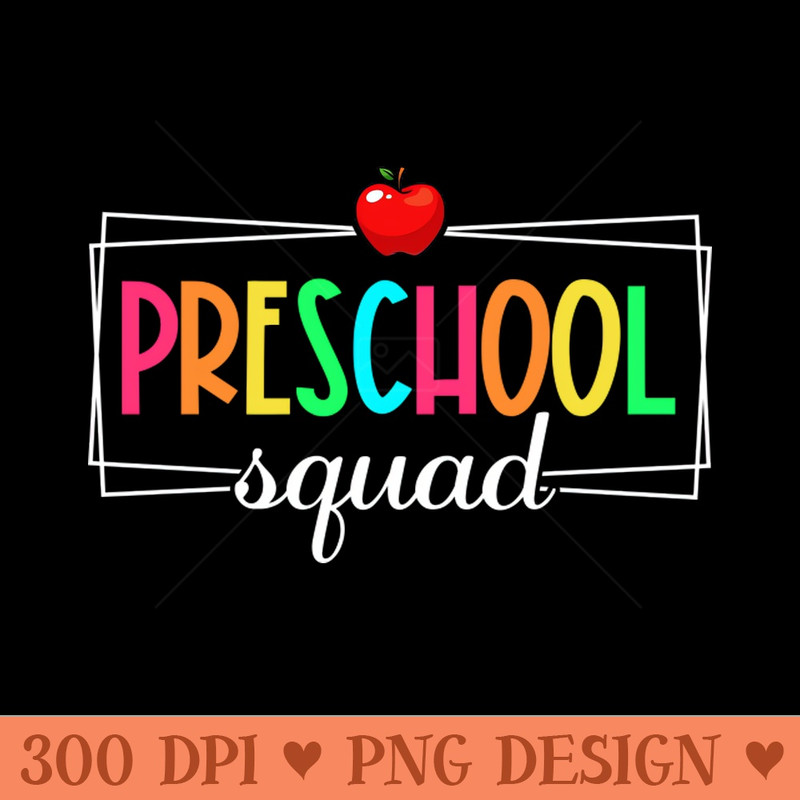 Preschool Squad Teachers Student Kids Back to School - PNG Download Store - Customer Support