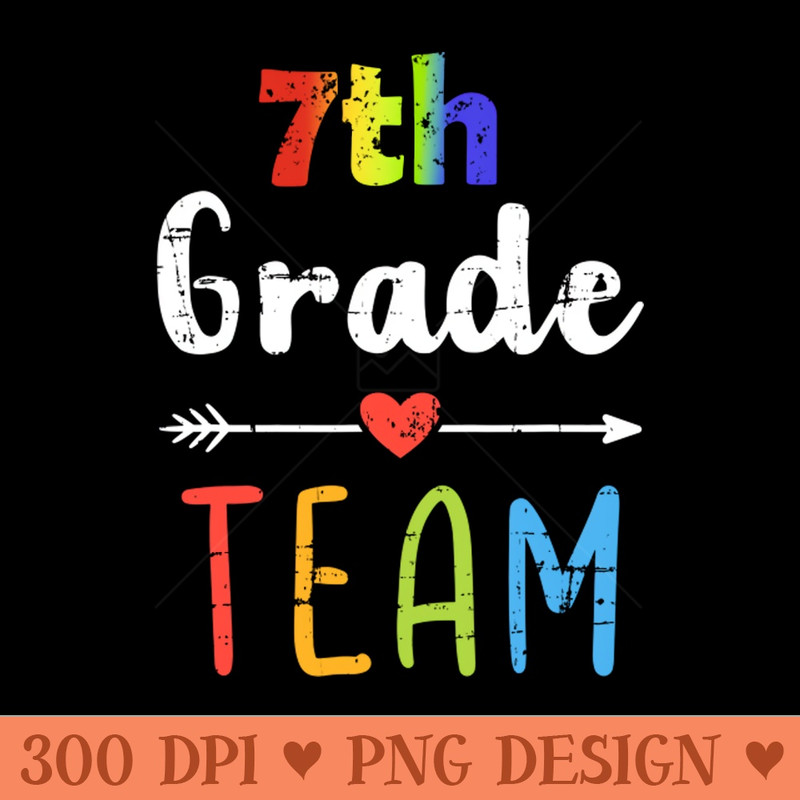 7th Grade Team Back To School Student Teacher Squad - Free PNG Downloads - Convenience