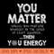 You matter unless ... - Sublimation PNG Designs - Convenience