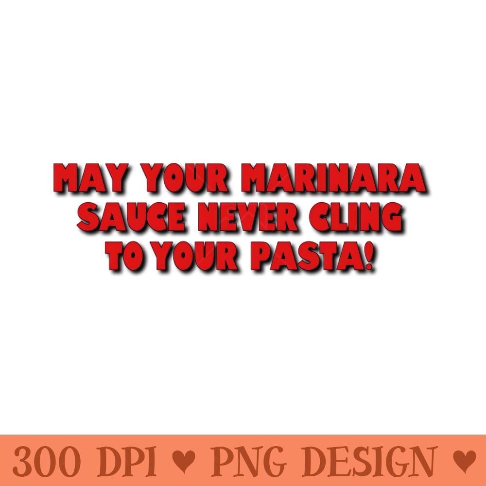 May Your Marinara Sauce... - Transparent PNG - Variety