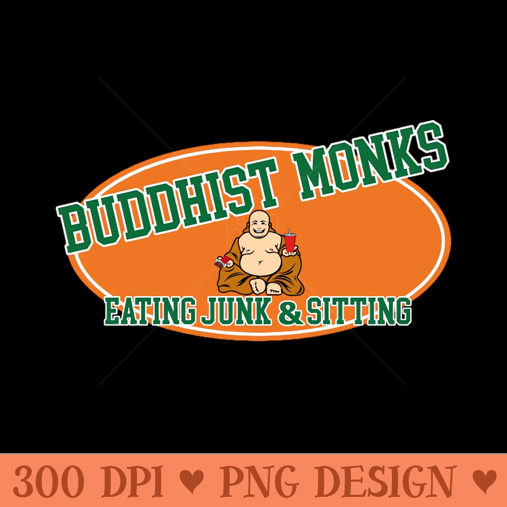 College Hunks Buddhist Monks Eating Junk And Sitting Buddha - PNG Design Downloads - Convenience