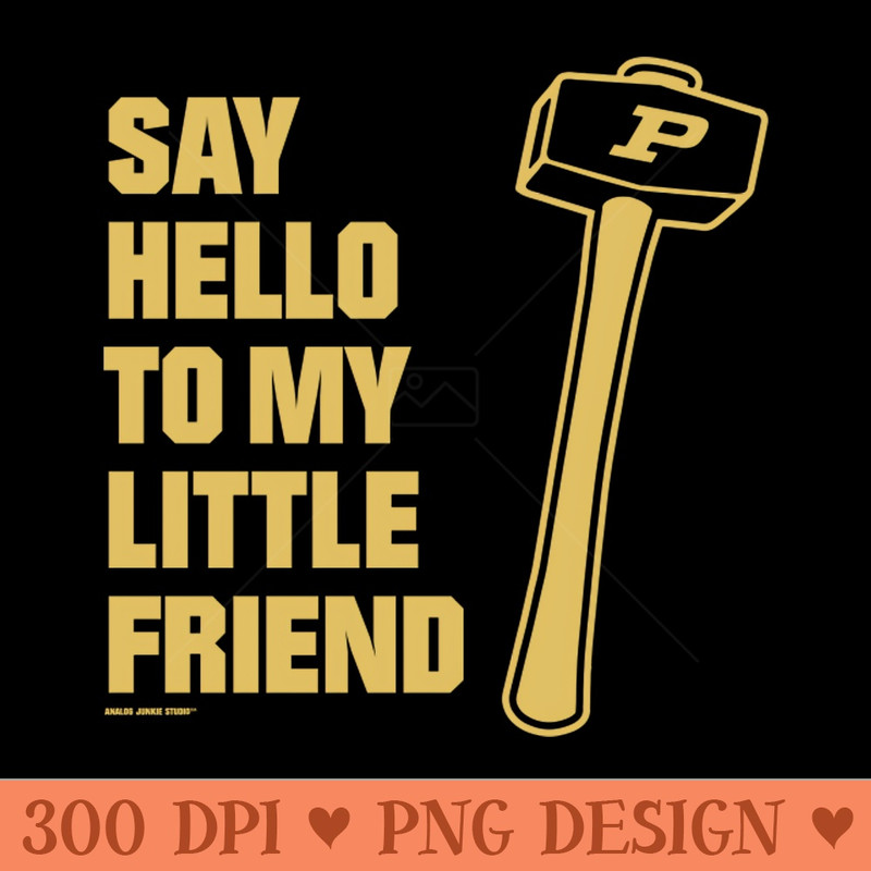 SAY HELLO TO MY LITTLE FRIEND - PNG Clipart - Popularity