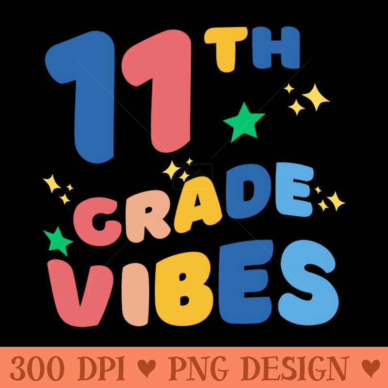 Eleventh grade vibes - PNG File Download - Unique