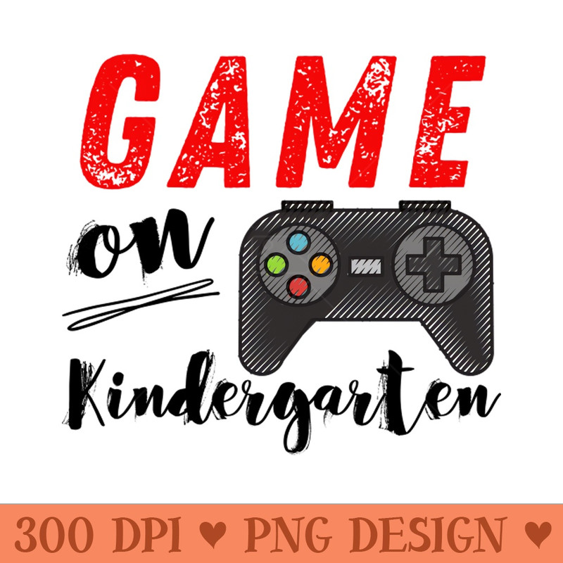 Game On Kindergarten Back to School - PNG File Download - High Quality 300 DPI
